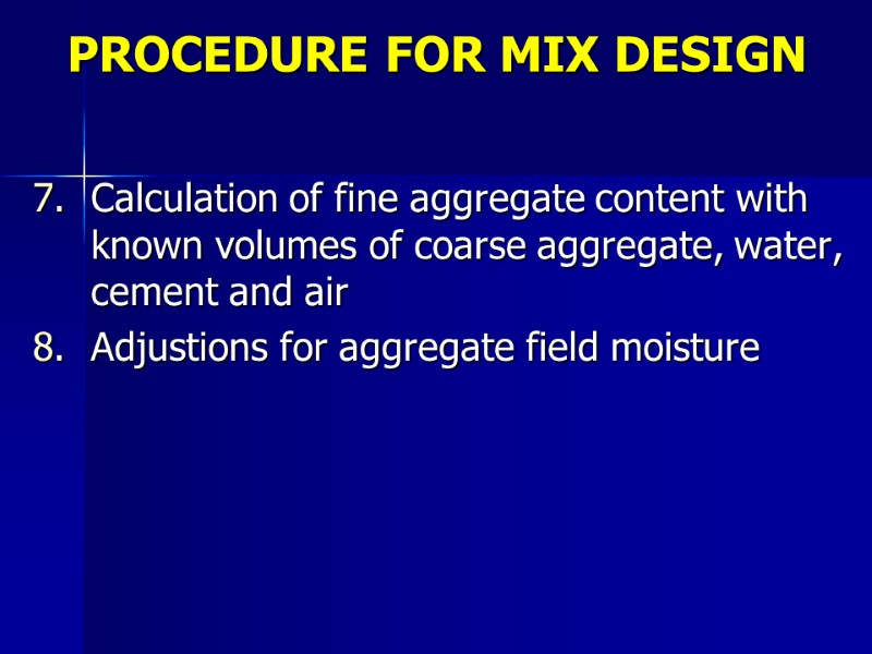 PROCEDURE FOR MIX DESIGN Calculation of fine aggregate content with known volumes of coarse